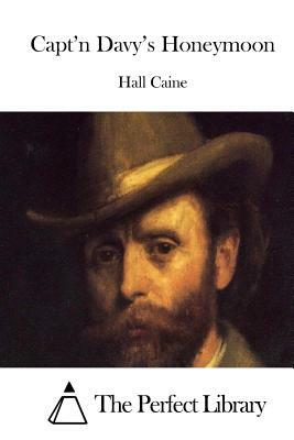 Capt'n Davy's Honeymoon by Hall Caine