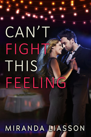 Can't Fight This Feeling by Miranda Liasson