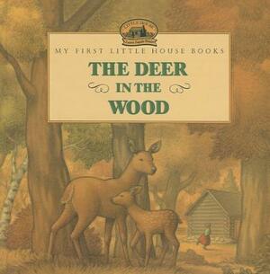The Deer in the Wood by Laura Ingalls Wilder