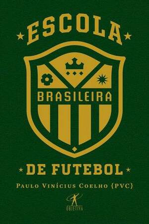 Escola brasileira de futebol by Paulo Vinicius Coelho