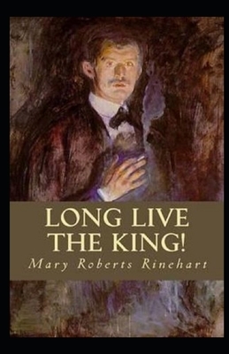 Long Live the King Illustrated by Mary Roberts Rinehart