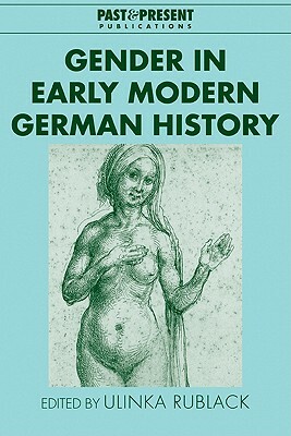 Gender in Early Modern German History by 