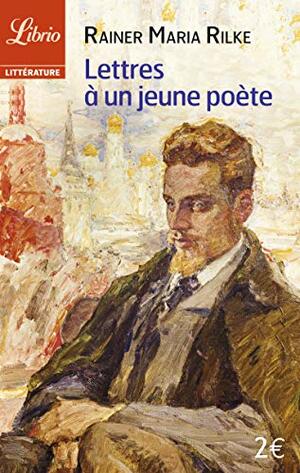 Lettres à un jeune poète by Rainer Maria Rilke