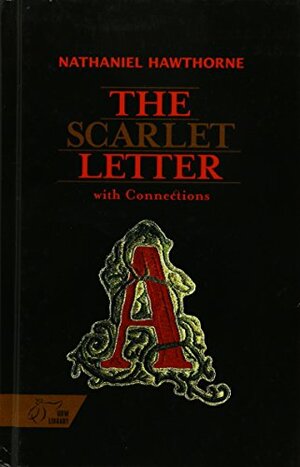 The Scarlet Letter with Connections by Nathaniel Hawthorne