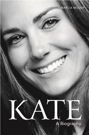 Kate: The Biography by Marcia Moody