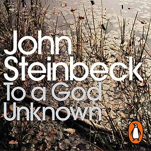 To a God Unknown by John Steinbeck