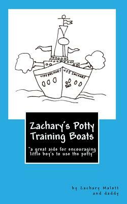 Zachary's Potty Training Boats by Zachary Malott, Michael Malott