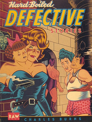 Hard Boiled Defective Stories by Charles Burns