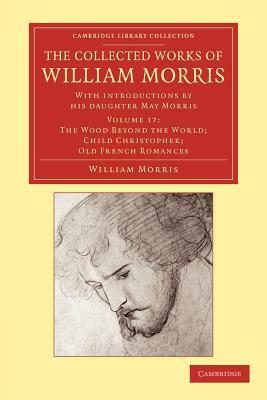 The Collected Works of William Morris: With Introductions by His Daughter May Morris by William Morris