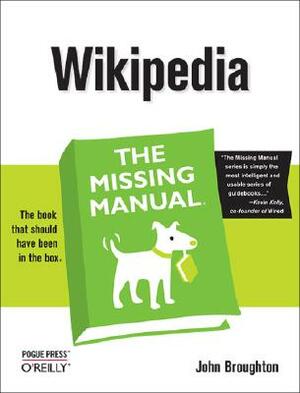 Wikipedia: The Missing Manual: The Missing Manual by John Broughton