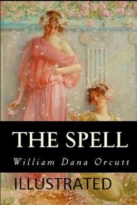 The Spell Illustrated by William Dana Orcutt