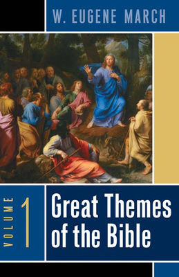 Great Themes of the Bible, Volume 1 by W. Eugene March