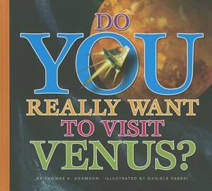 Do You Really Want to Visit Venus? by Thomas K. Adamson