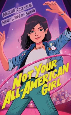 Not Your All-American Girl [With Battery] by Madelyn Rosenberg, Wendy Wan-Long Shang