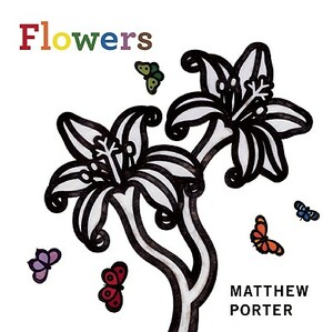 Flowers by Matthew Porter