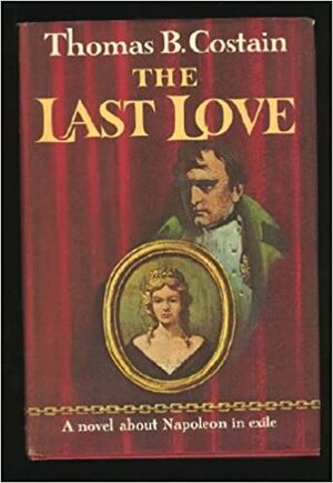 The Last Love by Thomas B. Costain