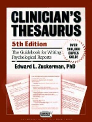 Clinician's Thesaurus: The Guidebook for Writing Psychological Reports by Edward L. Zuckerman