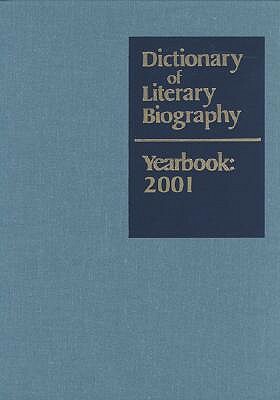 Dictionary of Literary Biography Yearbook 2001: 2001 by Matthew Bruccoli