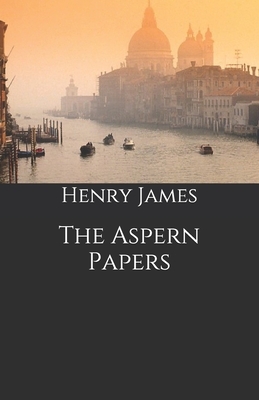 The Aspern Papers by Henry James