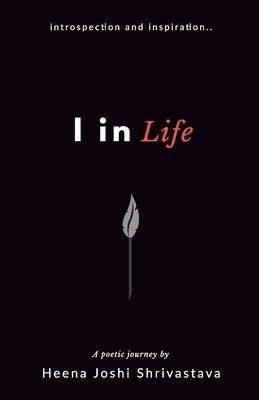 I In Life by Heena Joshi