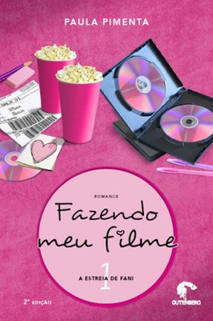 A Minha Vida É Um Filme: A Estreia by Paula Pimenta