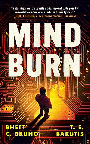 Mind Burn by Rhett C. Bruno, T. E. Bakutis