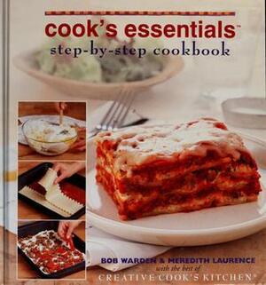 Cook's Essentials Step-by-Step Cookbook by Meredith Laurence, Bob Warden