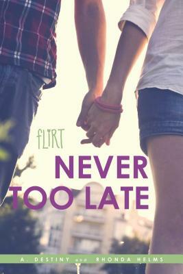 Never Too Late by A. Destiny, Rhonda Helms