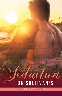 Seduction on Sullivan's by Suzie Webster