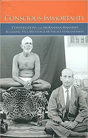 Conscious Immortality by Munagala Venkataramiah, Paul Brunton