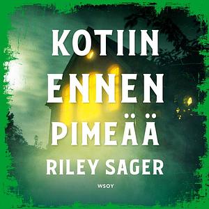 Kotiin ennen pimeää by Riley Sager