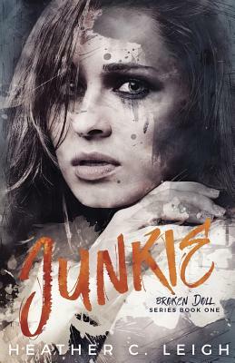 Junkie by Heather C. Leigh