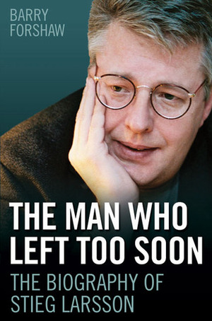 The Man Who Left Too Soon by Barry Forshaw