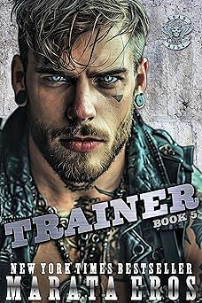 Trainer: A Dark Alpha Motorcycle Club Romance Novel by Marata Eros