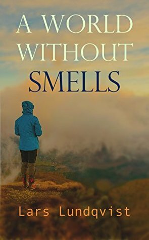 A World Without Smells by Lars Lundqvist