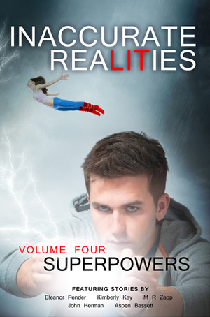 Superpowers by Kimberly Kay, M.R. Zapp, Eleanor Pender, John Herman, Christa Seeley, Aspen Bassett