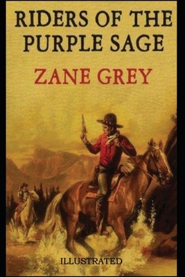 Riders of the Purple Sage Illustrated by Zane Grey