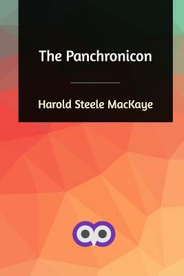 The Panchronicon by Harold Steele Mackaye