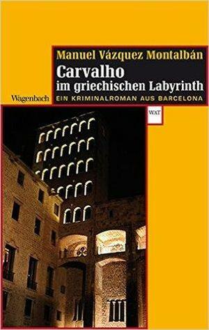 Carvalho im griechischen Labyrinth by Manuel Vázquez Montalbán