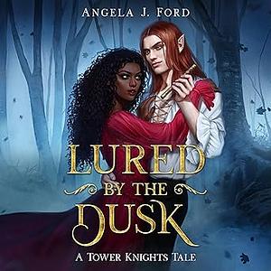 Lured by the Dusk by Angela J. Ford