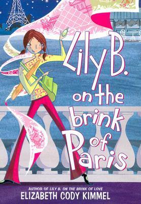 Lily B. on the Brink of Paris by Elizabeth Cody Kimmel