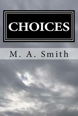 Choices by M. a. Smith