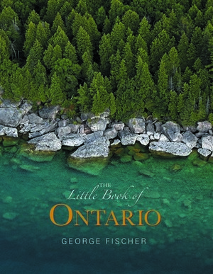 The Little Book of Ontario by George Fischer