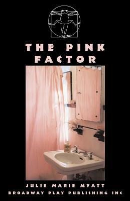 The Pink Factor by Julie Marie Myatt