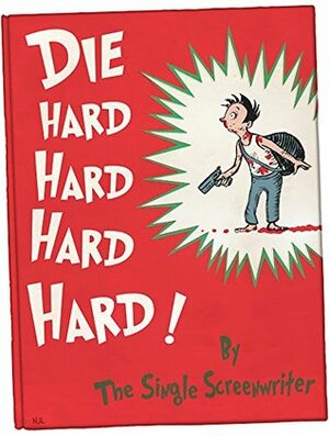 Dr. Seuss Does Die Hard by The Single Screenwriter, N.J.L.