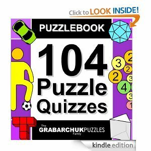 Puzzlebook 104 Puzzle Quizzes by The Grabarchuk Family