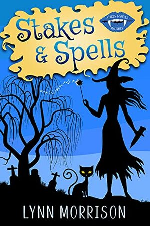 Stakes and Spells by Lynn Morrison