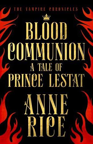 Blood Communion by Anne Rice