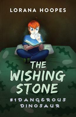 The Wishing Stone: Dangerous Dinosaur by Lorana Hoopes