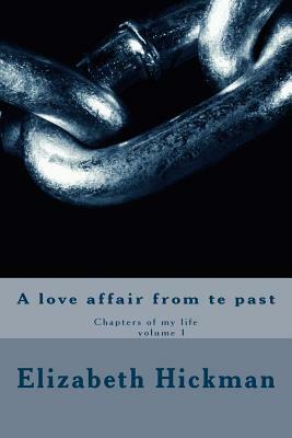 A love affair from the past by Elizabeth Hickman